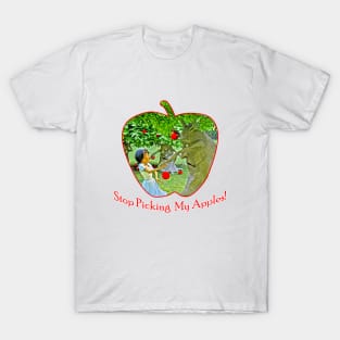 Stop Picking My Apples T-Shirt